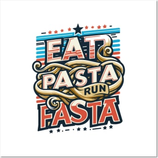 Eat Pasta Run Fasta Posters and Art
